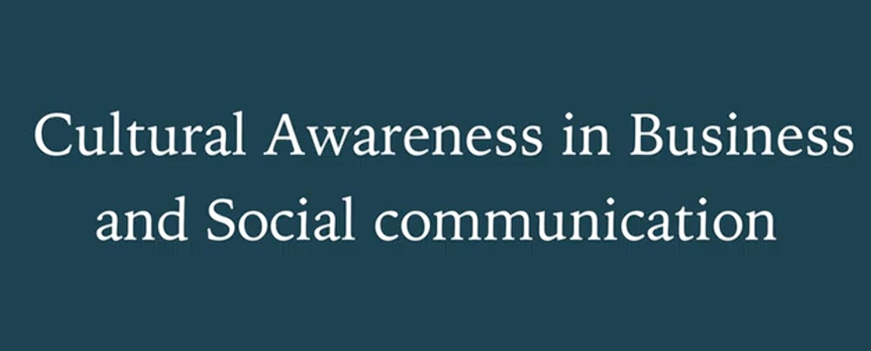 Cultural Awareness in Business and Cultural Communication